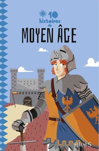 Couverture d’ouvrage : 10 histoires du Moyen Âge