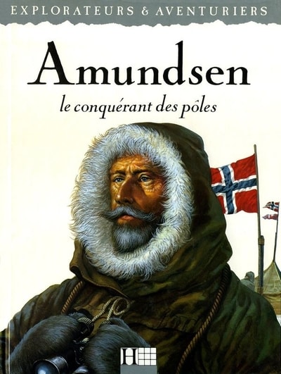 Couverture d’ouvrage : Admunsen, le conquérant des pôles