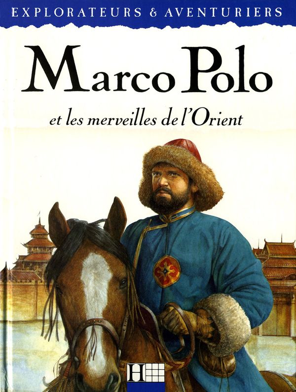 Couverture d’ouvrage : Marco Polo et les merveilles de l'Orient