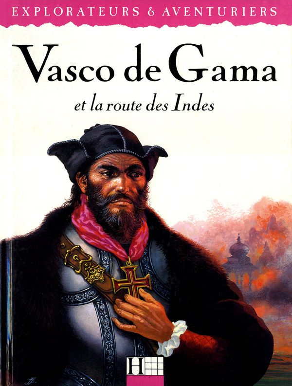 Couverture d’ouvrage : Vasco de Gama et la route des Indes